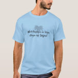 T-shirt Ce qui se produit dans des séjours de Vegas dans<br><div class="desc">Ce qui se produit dans des séjours de Vegas dans des tee - shirts de célibataire de Vegas. Conception de palmier de Las Vegas avec la citation drôle pour l'enterrement de vie de jeune garçon.</div>