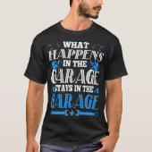 T-shirt Ce qui se produit dans les séjours de garage dans (Devant)