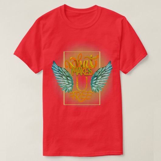 T-shirt Ce qui vous rend libre (Design devant)