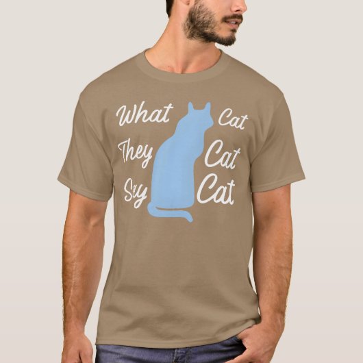 T-shirt Ce qu'ils disent chat chat cadeau (Devant)