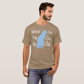 T-shirt Ce qu'ils disent chat chat cadeau (Devant entier)