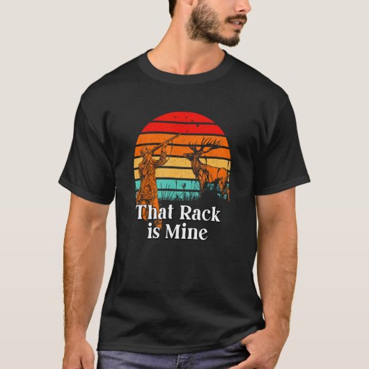 T-shirt Ce rack est Mine Deer Hunter Forêt B Chasseur de w (Devant)