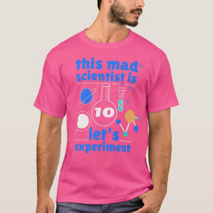 T-shirt Ce scientifique fou est 10 Anniversaire Dixième 10