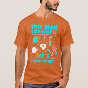 T-shirt Ce scientifique fou est 9 Anniversaire Neuvième 9e