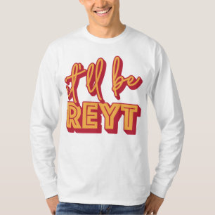 T-shirt Ce sera Reyt Yorkshire English Slang