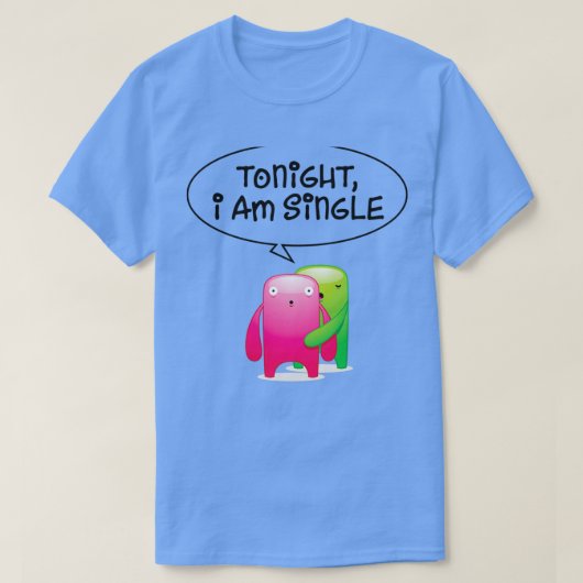T-shirt Ce soir je suis célibataire 3 (Design devant)