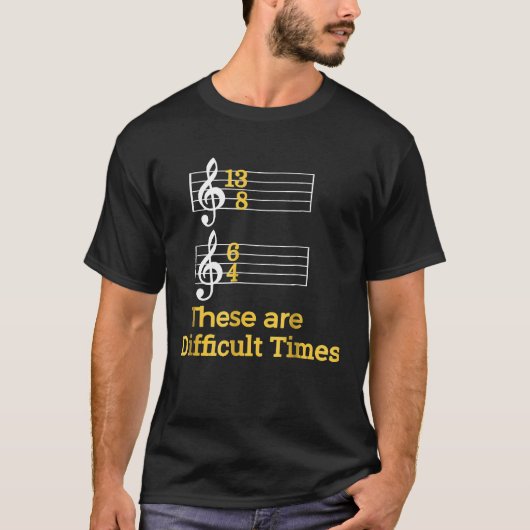 T-shirt Ce sont des temps difficiles Drôle Pun Parodie Tee (Devant)