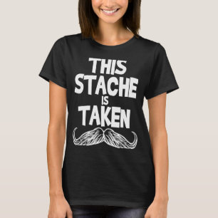 T-shirt Ce Stache Est Pris Valentines Moustache Pour Lui