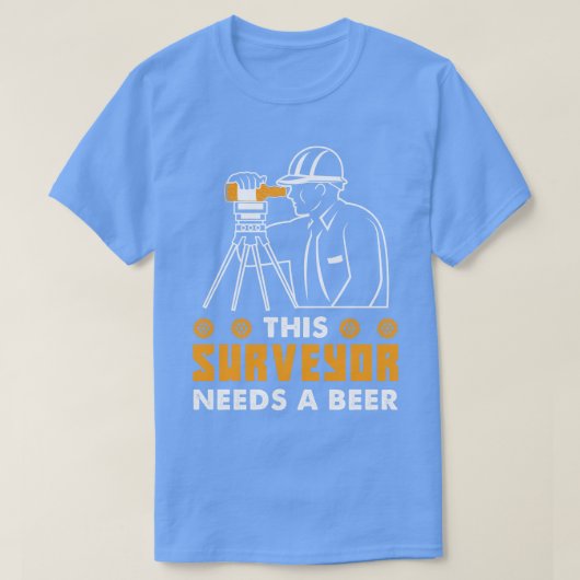 T-shirt Ce Surveyor A Besoin D'Une Bière 1 (Design devant)