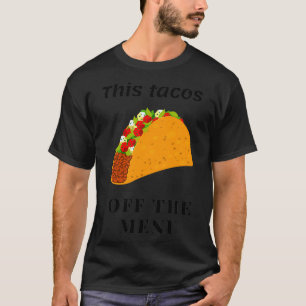 T-shirt Ce taco est hors menu Cadeau drôle pour récemment