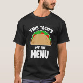 T-shirt Ce Taco est hors menu drôle Bachelor Bachelorette (Devant)