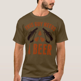 T-shirt Ce Type A Besoin D'Une Bière