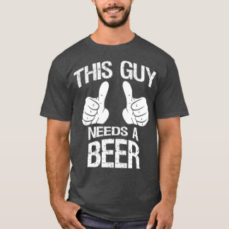 T-shirt Ce type a besoin d'une bière pour hommes Boire drô