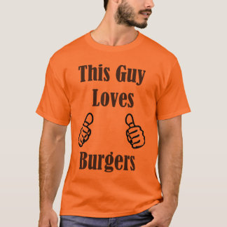 T-shirt Ce type aime des hamburgers