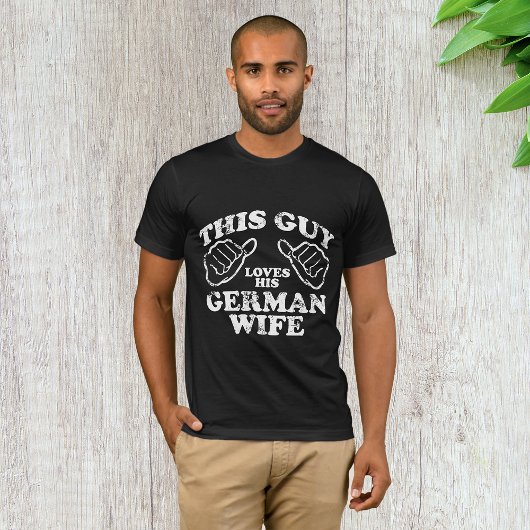 T-shirt Ce Type Aime Sa Femme Allemande