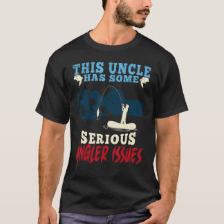 T-shirt Ce type d'oncle a des problèmes avec la pêche
