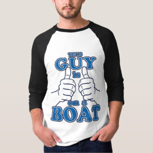 T-shirt Ce type est sur un bateau