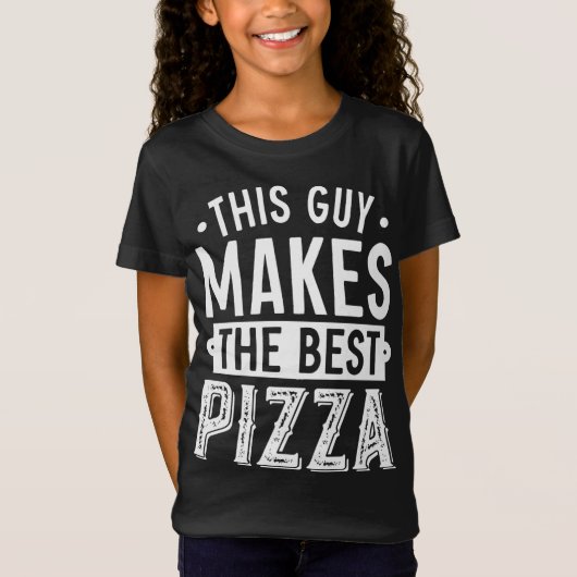 T-Shirt Ce Type Fait La Meilleure Pizza (Devant)