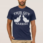 T-shirt Ce Type Se Marie Tee<br><div class="desc">Ce type se marie t t par WRKDesigns.</div>