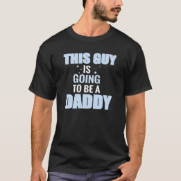T-shirt Ce type va devenir papa première Fête des pères