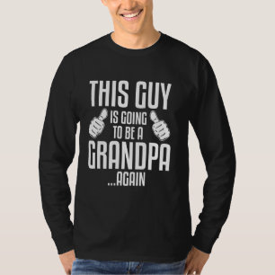 T-shirt Ce Type Va Être Un Grand-Père Encore Un Nouveau Pa