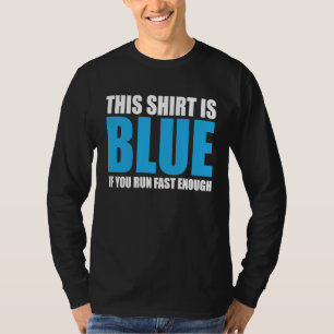 T-shirt Ceci est bleu si vous courez assez vite Thérapeute