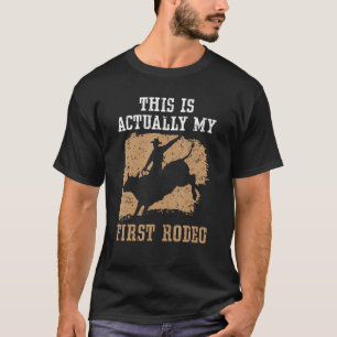 T-shirt Ceci Est En Fait Mon Premier Rodeo Bull Rider Bull