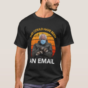 T-shirt Cela Aurait Pu Être Un E-Mail Bernie Sanders Mitte