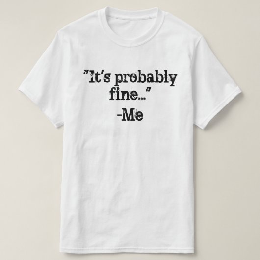 T-shirt Cela est probablement parfait (Design devant)