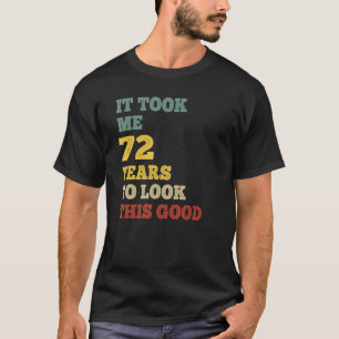 T-shirt Cela m'a pris 72 ans pour avoir cette tête pour mo