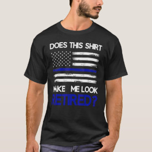 T-shirt Cela Me Fait-Il Apparaître Retraité Cop Pol