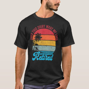 T-shirt Cela Me Fait-Il Apparaître Un Humour Retraité