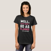 T-shirt Cela n’a pas fonctionné comme prévu (Devant entier)