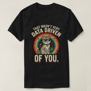 T-shirt Cela n'était pas très axé sur les données de votre