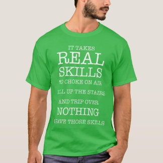 T-shirt Cela prend une vraie compétence pour s'étouffer av