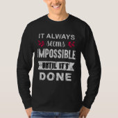 T-shirt Cela Semble Toujours Impossible Tant Qu'Il N'Est P (Devant)