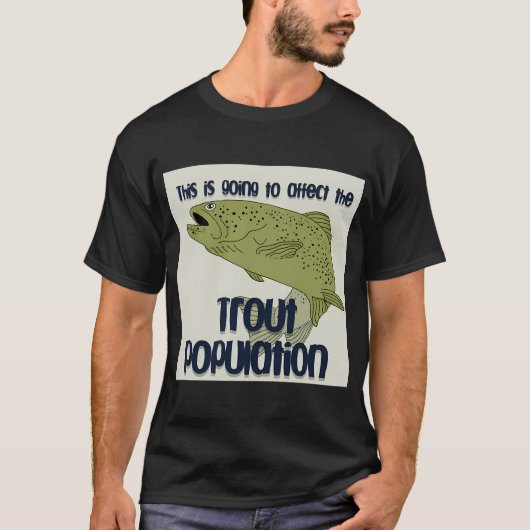 T-shirt cela va affecter la population de truite (Devant)
