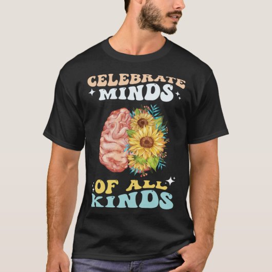 T-shirt Celebrate Minds of All Kinds Neurodiversity Autism (Devant)
