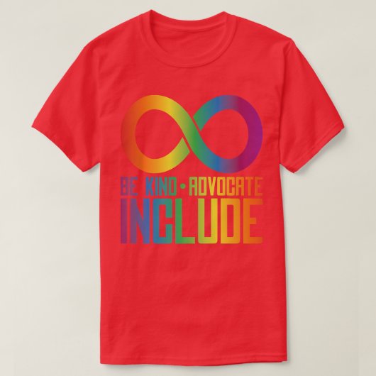T-shirt Celebrate Neurodiversity Be Kind Advocate Include  (Design devant)