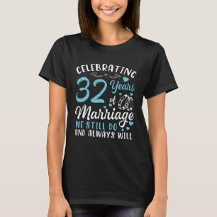 T-shirt Célébration De 32 Ans De Mariage Que Nous Faisons