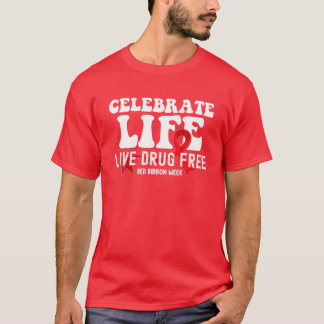 T-shirt Célébrez la vie Live Drug Free Red Ribbon Week