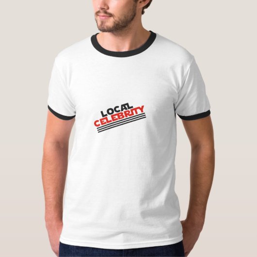 T-shirt Célébrité locale (Devant)