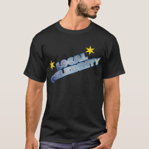 T-shirt Célébrité locale