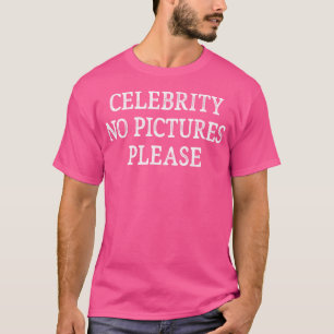 T-shirt Célébrité Pas d'images S'il vous plaît
