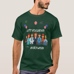 T-shirt Célébrons notre dur labeur 1