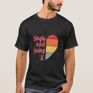 T-shirt Célibataire et aimant ça Anti sarcastique Saint-Va