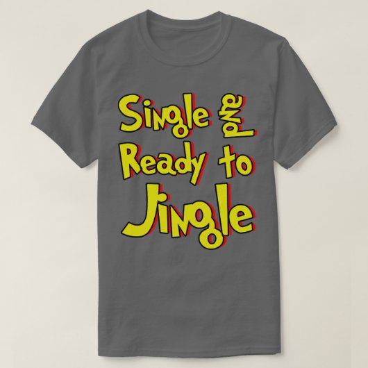 T-shirt Célibataire et prêt à tinter (Design devant)