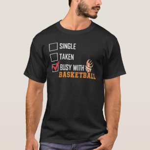 T-shirt Célibataire Occupé par la folie du basket-ball uni