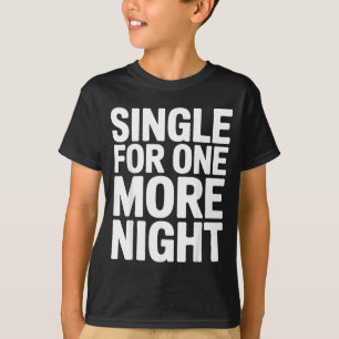 T-shirt Célibataire pour une nuit de plus Fête de Bachelor