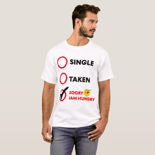 T-shirt Célibataire Pris Désolé Je Suis Faim Émoticône